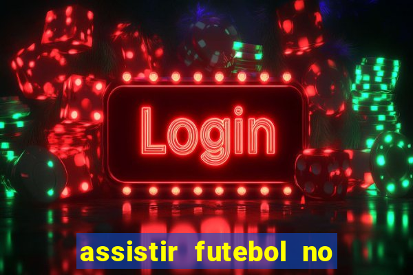 assistir futebol no premiere gratis